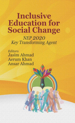 INCLUSIVE EDUCATION FOR SOCIAL CHANGE: NEP 2020
KEY TRANSFORMING AGENT(Hardcover, JASIM AHMAD, AERUM KHAN, ANSAR AHMAD, (EDITED))