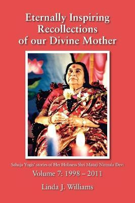 Eternally Inspiring Recollections of Our Divine Mother, Volume 7(English, Paperback, Williams Linda J)