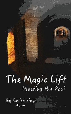The Magic Lift(English, Paperback, Singh Savita)