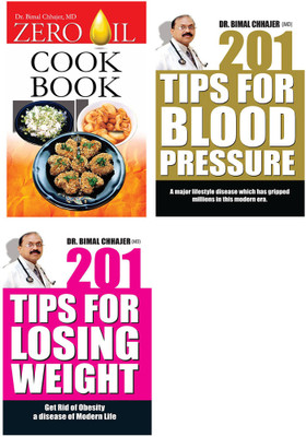 Bimal Chhajer Books (Set of 3 Books) - Zero Oil Cook Book + 201 Tips For Loosing Weight + 201 Tips For Blood Pressure(Paperback, Dr. Bimal Chhajer)