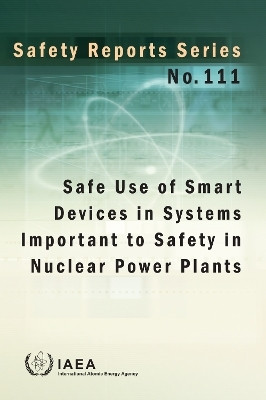Safe Use of Smart Devices in Systems Important to Safety in Nuclear Power Plants(English, Paperback, IAEA)