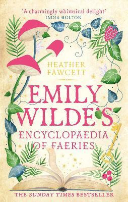 Emily Wilde's Encyclopaedia of Faeries(English, Paperback, Fawcett Heather)