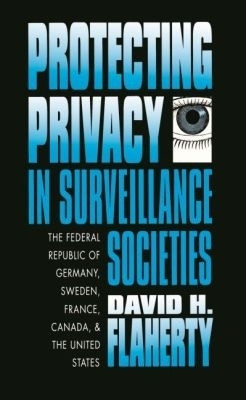 Protecting Privacy in Surveillance Societies(English, Paperback, Flaherty David H.)