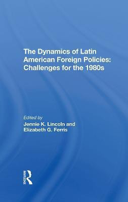 The Dynamics Of Latin American Foreign Policies(English, Hardcover, Lincoln Jennie K)