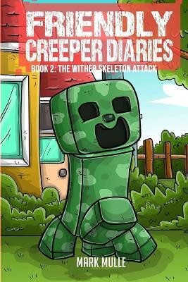 The Friendly Creeper Diaries Book 2(English, Paperback, Mulle Mark)