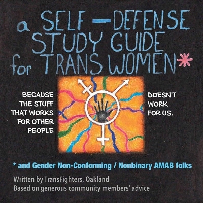 A Self-Defense Study Guide for Trans Women(English, Paperback, Oakland TransFighters ,)