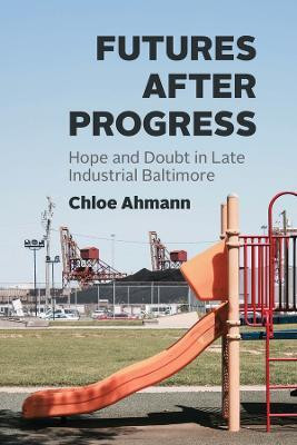 Futures after Progress(English, Paperback, Ahmann Chloe)