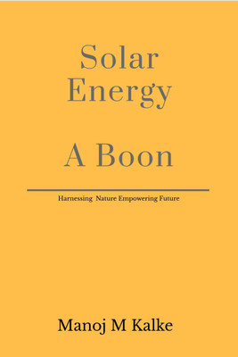 Solar Energy - A Boon(English, Hardcover, Manoj M Kalke)