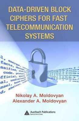 Data-driven Block Ciphers for Fast Telecommunication Systems(English, Electronic book text, Moldovyan Nikolai)
