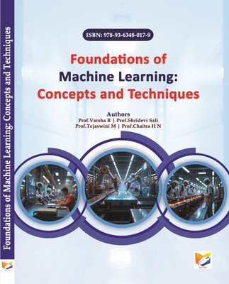 Foundations of Machine Learning: Concepts and Techniques(Paperback, Prof.Varsha R, Prof.Shridevi Sali, Prof.Tejaswini M, Prof.Chaitra H N)