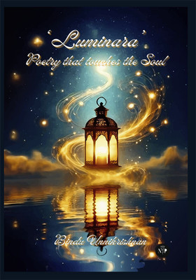 Luminara: Poetry That Touches The Soul(Hardcover, Bindu Unnikrishnan)
