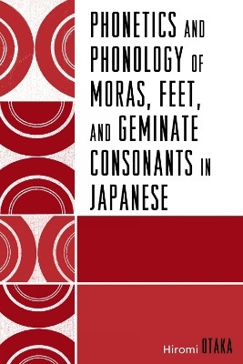 Phonetics and Phonology of Moras, Feet and Geminate Consonants in Japanese(English, Paperback, Otaka Hiromi)