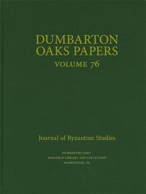 Dumbarton Oaks Papers, 76(English, Hardcover, unknown)