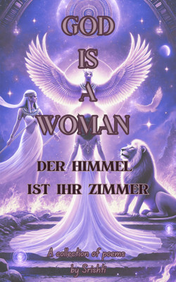 God Is A Woman - Der Himmel Ist Ihr Zimmer(Paperback, Srishti .)