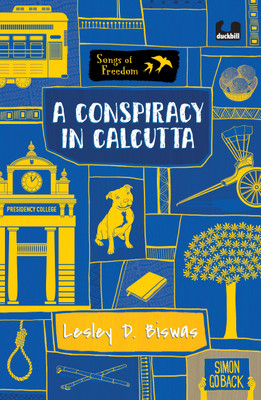 A Conspiracy in Calcutta (Songs of Freedom Series)(English, Paperback, Biswas Lesley D.)