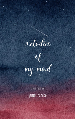 melodies of my mind(Paperback, gauri shahdeo)