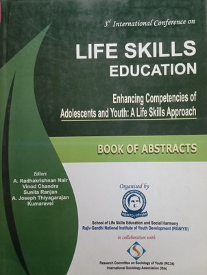 3rd International Conference on Life Skills Education “Enhancing Competencies of Adolescents and Youth: A Life Skills Approach”(Paperback, Editors : A. Joseph Thiyagarajan, A. Radhakrishnan Nair, Vinod Chandra, Sunita Ranjan)