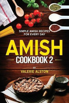 Amish Cookbook 2(English, Paperback, Alston Valerie)