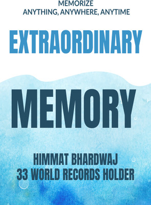 Extraordinary Memory  - Your Secret Guide To A Super Memory(English, Hardcover, Himmat Bhardwaj)