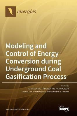 Modeling and Control of Energy Conversion during Underground Coal Gasification Process(English, Hardcover, unknown)