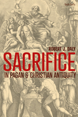 Sacrifice in Pagan and Christian Antiquity(English, Paperback, Daly Robert J. Professor Emeritus)