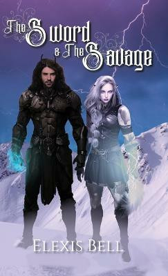 The Sword And The Savage(English, Hardcover, Bell Elexis)