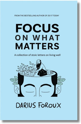 Focus on what matters(Paperback, Darius foroux)