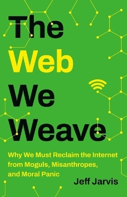 The Web We Weave(English, Hardcover, Jarvis Jeff)
