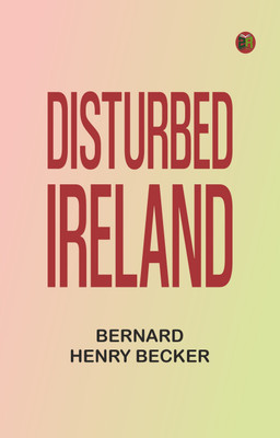 Disturbed Ireland(Paperback, Bernard Henry Becker)