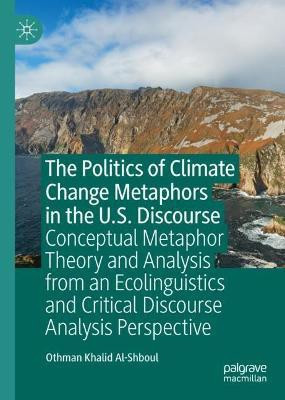 The Politics of Climate Change Metaphors in the U.S. Discourse(English, Hardcover, Al-Shboul Othman Khalid)