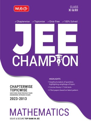 MTG 11 Years Chapterwise Topicwise Solved Questions Papers (2013-2023) of JEE (Main & Advanced) and Other State Level Engg. Entrance Exam - JEE Champion Mathematics Book For 2024 Exam(Paperback, MTG Editorial Board)