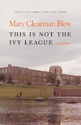 This Is not the Ivy League(English, Hardcover, Blew Mary Clearman)