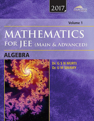 Mathematics for Iit-Jee  - Mathematics for JEE Main & Advanced Vol. 1: Algebra | Dr. Murti & Dr. Swamy | Wiley India(English, Paperback, Swamy U M Dr.)