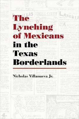 The Lynching of Mexicans in the Texas Borderlands(English, Hardcover, Jr Nicholas Villanueva)