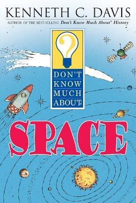 Don't Know Much about Space(English, Paperback, Davis Kenneth C)