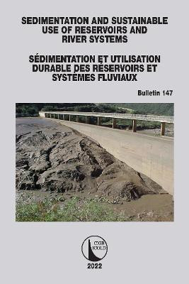 Sedimentation and Sustainable Use of Reservoirs and River Systems / Sedimentation et Utilisation Durable des Reservoirs et Systemes Fluviaux(English, Paperback, CIGB ICOLD)