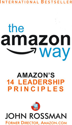 The Amazon Way: Amazon's 14 Leadership Principles(Paperback, John Rossman)