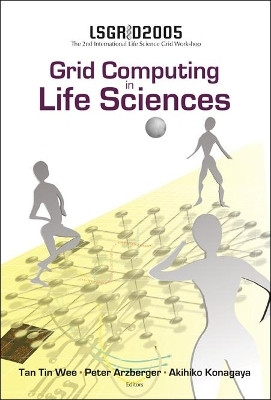Grid Computing In The Life Science - Proceedings Of The 2nd International Life Science Grid Workshop, Lsgrid 2005(English, Hardcover, unknown)