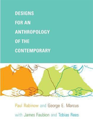 Designs for an Anthropology of the Contemporary(English, Paperback, Rabinow Paul)