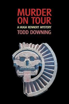 Murder on Tour (a Hugh Rennert Mystery)(English, Paperback, Downing Todd)