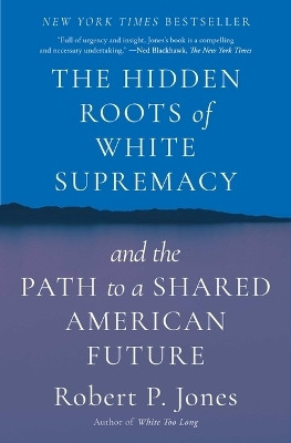 The Hidden Roots of White Supremacy(English, Paperback, Jones Robert. P)