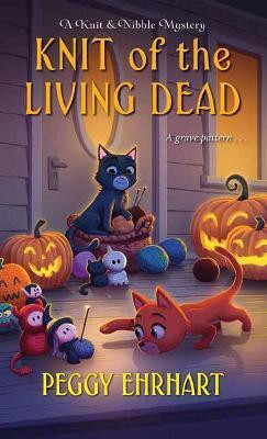 Knit of the Living Dead(English, Paperback, Ehrhart Peggy)