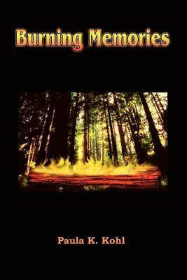 Burning Memories(English, Paperback, Kohl Paula K.)