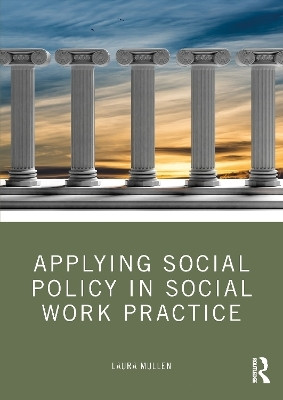 Applying Social Policy in Social Work Practice(English, Paperback, Mullen Laura)