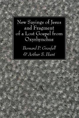 New Sayings of Jesus and Fragment of a Lost Gospel(English, Paperback, Grenfell Bernard P)