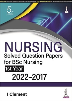 Nursing Solved Question Papers for BSc Nursing 1st Year(English, Paperback, Clement I)