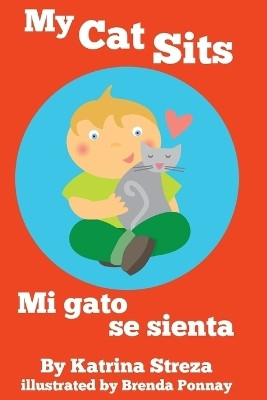 My Cat Sits / Mi gato se sienta(English, Paperback, Streza Katrina)
