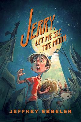 Jerry, Let Me See the Moon(English, Hardcover, Ebbeler Jeffrey)