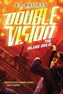 Double Vision: The Alias Men(English, Paperback, Bradley F T)