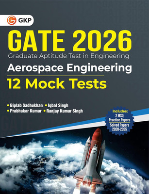 GKP GATE 2026 : Aerospace Engineering - 12 Mock Tests| 2 MSQ Practice Papers| Previous Years' Papers from GATE 2020-2025(Paperback, Biplab Sadhukhan, Iqbal singh, Prabhakar Kumar, Ranjay KR singh) GKP GATE 2026 : Aerospace Engineering - 12 Mock Tests| 2 MSQ Practice Papers| Previous Years' Papers from GATE 2020-2025(Paperback, Biplab Sadhukhan, Iqbal singh, Prabhakar Kumar, Ranjay KR singh)